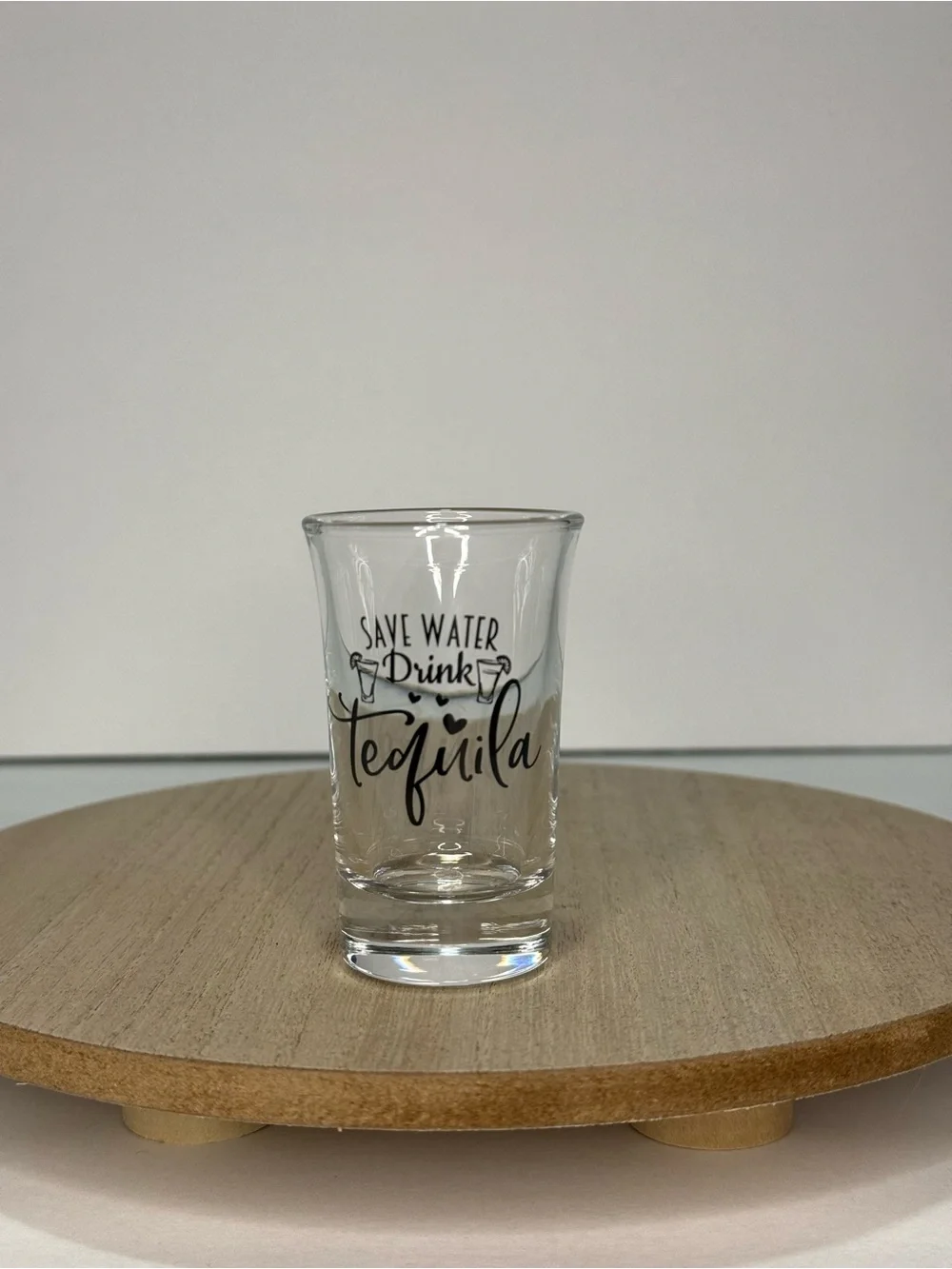 Clear Shot Glass - 'Save Water Drink Tequila'
